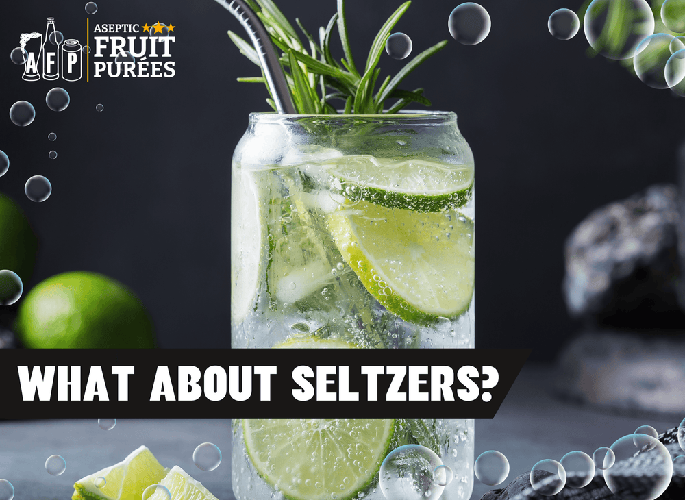 What About Seltzers? - Aseptic Fruit Purees | Canada