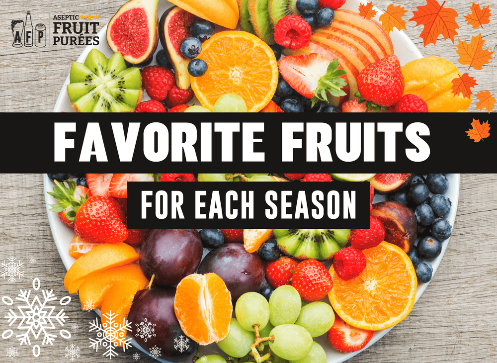 Favorite Fruits for Each Season - Aseptic Fruit Purees | Canada