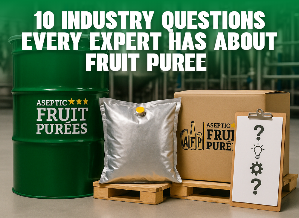 10 Industry Questions Every Buyer Has About Fruit Puree — Answered - Aseptic Fruit Purees | Canada